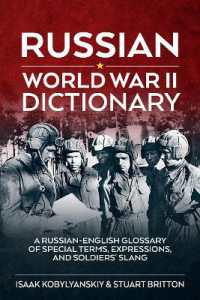 Russian World War II Dictionary : A Russian-English Glossary of Special Terms, Expressions, and Soldiers' Slang
