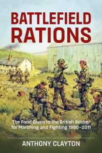 Battlefield Rations : The Food Given to the British Soldier for Marching and Fighting 1900-2011