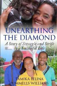 Unearthing the Diamond : A Story of Struggle and Strife to a Successful Life