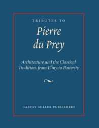 Tributes to Pierre Du Prey : Architecture and the Classical Tradition, from Pliny to Posterity