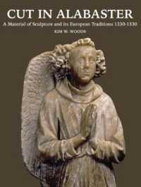 Cut in Alabaster : A Material of Sculpture 1330-1530