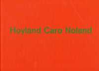 Hoyland, Caro, Noland : 20 November - 16 January 2016