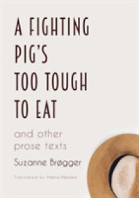 A Fighting Pig's Too Tough to Eat : and other prose texts