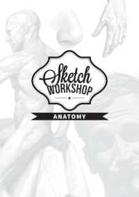 Sketch Workshop: Anatomy : Anatomy (Sketch Workshop) （Spiral）
