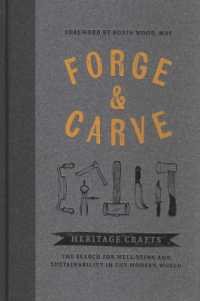 Forge & Carve : Heritage Crafts the Search for Well-being and Sustainability in the Modern World