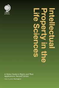 Intellectual Property in the Life Sciences : A Global Guide to Rights and their Applications: Second Edition （2ND）