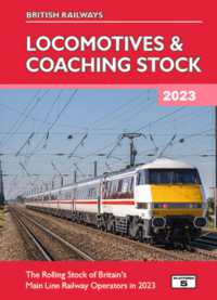 British Railways Locomotives & Coaching Stock 2023 : The Rolling Stock of Britain's Mainline Railway Operators in 2023 -- Hardback （New ed）