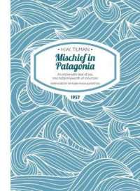 Mischief in Patagonia Paperback : An intolerable deal of sea, one halfpennyworth of mountain (H.W. Tilman: the Collected Edition)