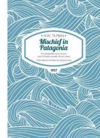 Mischief in Patagonia Paperback : An intolerable deal of sea, one halfpennyworth of mountain (H.W. Tilman: the Collected Edition)