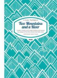 Two Mountains and a River Paperback : I Made a Resolve Not to Begin Climbing Until Assured by a Plague of Flies That Summer Had Really Come (H.W. Tilman: the Collected Edition)