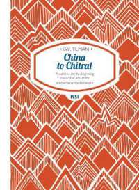 China to Chitral Paperback : Mountains are the beginning and end of all scenery (H.W. Tilman: The Collected Edition)