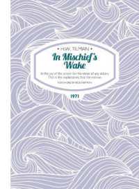 In Mischief's Wake Paperback : In the joy of the actors lies the sense of any action. That is the explanation, that the excuse. (H.W. Tilman: The Collected Edition)