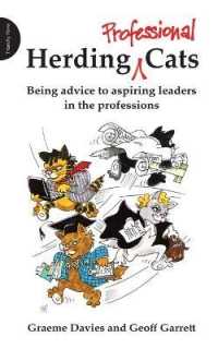 Herding Professional Cats : Being Advice to Aspiring Leaders in the Professions