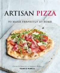 Artisan Pizza : To Make Perfectly at Home （1ST）