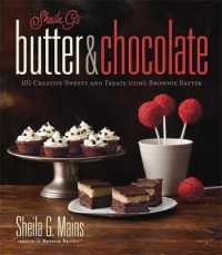 Sheila G's Butter & Chocolate : 101 creative sweets and treats using brownie batter