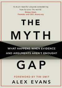 The Myth Gap : What Happens When Evidence and Arguments Aren't Enough