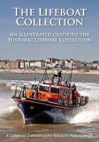 The Lifeboat Collection : An Illustrated Guide to the Historic Lifeboat Collection