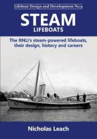 Steam Lifeboats : The RNLI's steam-powered lifeboats, their design, history and careers (Lifeboat Design and Development)
