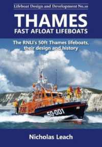 Thames Fast Afloat lifeboats : The RNLI's 50ft Thames lifeboats, their design and history (Lifeboat Design and Development)