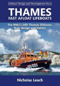 Thames Fast Afloat lifeboats : The RNLI's 50ft Thames lifeboats, their design and history (Lifeboat Design and Development)