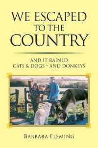 We Escaped to the Country : And it Rained Cats & Dogs - and Donkeys