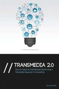 Transmedia 2.0 : How to Create an Entertainment Brand Using a Transmedial Approach to Storytelling