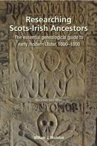 Researching Ulster Ancestors : The essential genealogical guide to early modern Ulster, 1600-1800 （2ND）