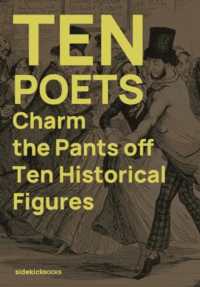 Ten Poets Charm the Pants Off Ten Historical Figures (Ten Poets)