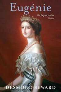 Eugenie : The Empress and Her Empire