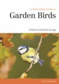 A Naturalist's Guide to Garden Birds of the British Isles (Naturalist's Guides) （PCK PAP/PS）