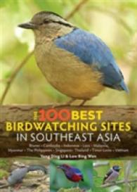 The 100 Best Bird Watching Sites in Southeast Asia : Brunei, Cambodia, Indonesia, Laos, Malaysia, Myanmar, the Philippines, Singapore, Thailand, Timor