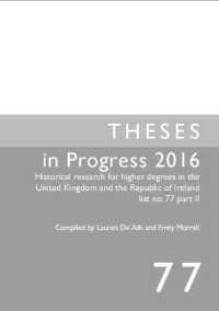 Theses in Progress 2016: Historical research for higher degrees in the United Kingdom and the Republic of Ireland list no. 77 part II (Historical Research for Higher Degrees in the UK and Republic of Ireland)