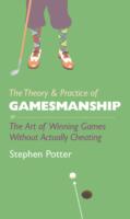 The Theory and Practice of Gamesmanship : or the Art of Winning Games without Actually Cheating