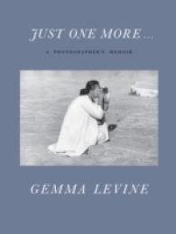 Just One More... : A Photographer's Memoir