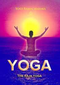 The Raja Yoga : A Series of Lessons (Yoga Academy)