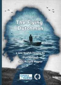 The Flying Dutchman : A new English libretto after Richard Wagner