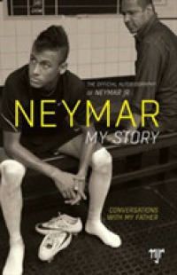 Neymar: My Story : Conversations with My Father -- Paperback / softback