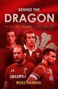 Behind the Dragon : Playing Rugby for Wales