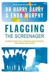 Flagging the Screenagers : AGuiding Your Child through Adolescence and Young Adulthood