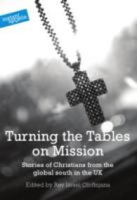 Turning the Tables on Mission : Stories of Christians from the Global South in the UK