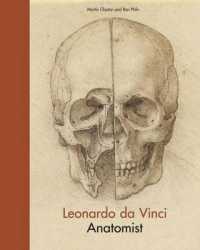 Leonardo Da Vinci : Anatomist （Reprint）