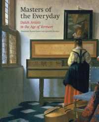 Masters of the Everyday : Dutch Artists in the Age of Vermeer