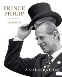 Prince Philip 1921-2021 : A Celebration
