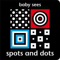 Baby Sees: Spots and Dots (Baby Sees) （Board Book）