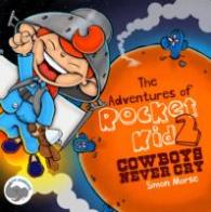 The Adventures of Rocket Kid : Cowboys Just Don't Cry (The Adventures of Rocket Kid)