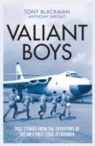 Valiant Boys : True Stories from the Operators of the UK's First Four-Jet Bomber