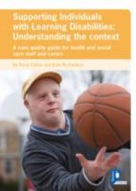 Supporting Individuals with Learning Disabilities : A Care Quality Guide for Health and Social Care Staff