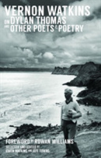 Vernon Watkins on Dylan Thomas and Other Poets and Poetry （UK）