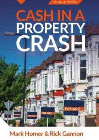 Cash in a Property Crash : How to Create Wealth through Property Investment during Any Property Market Boom or Crash