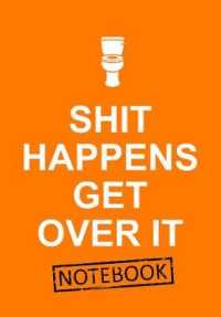 Shit Happens Get over It Notebook （NTB）